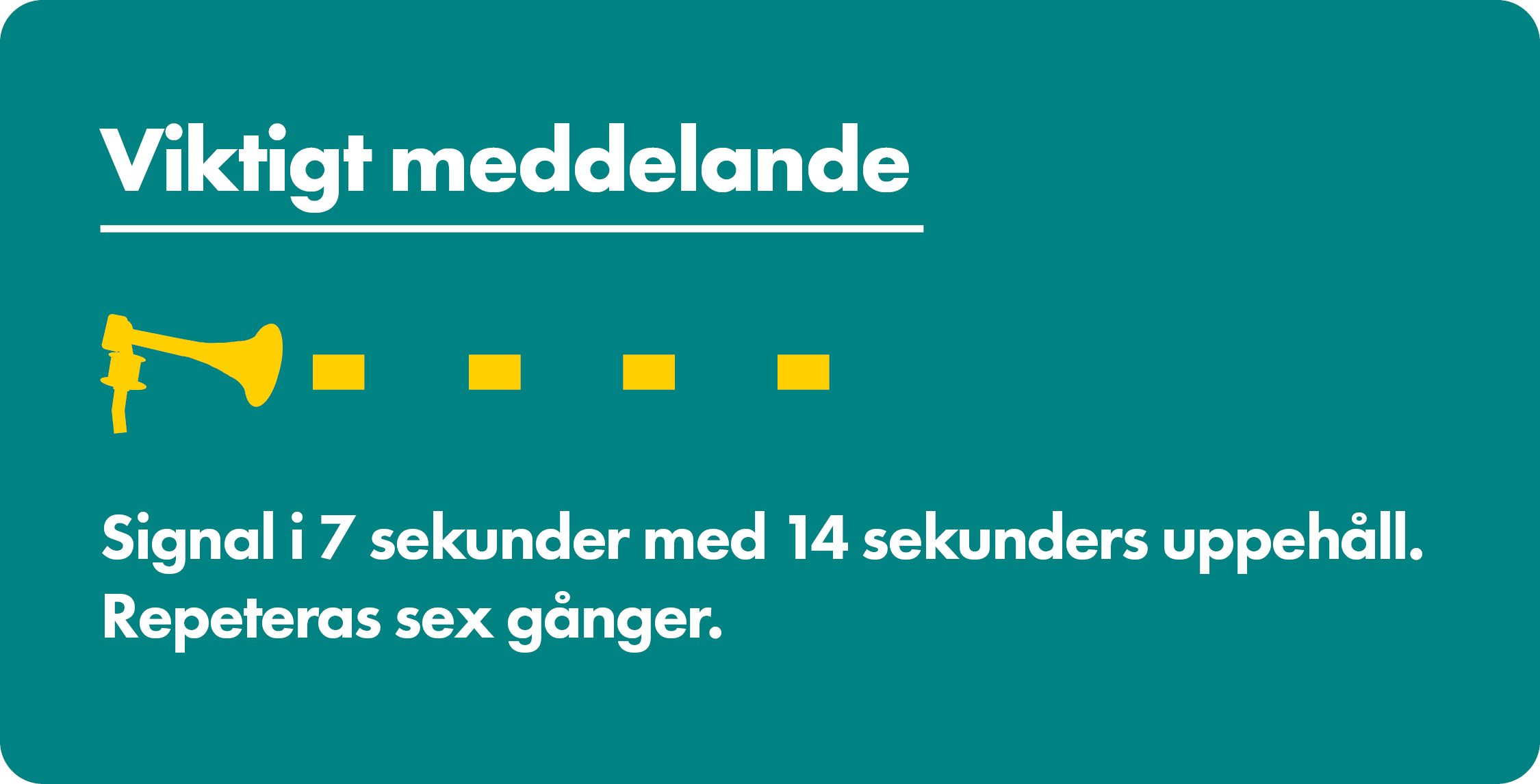 En gul tuta som signalerar ljudet "viktigt meddelande till allmänheten"